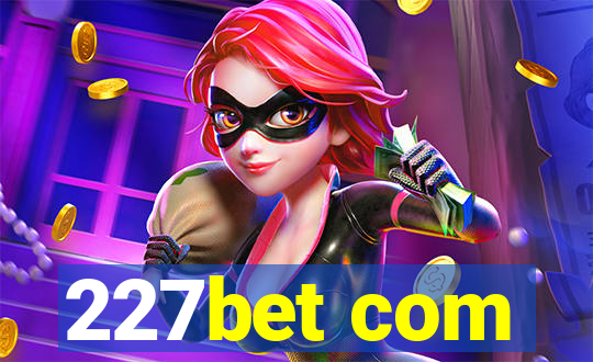 227bet com